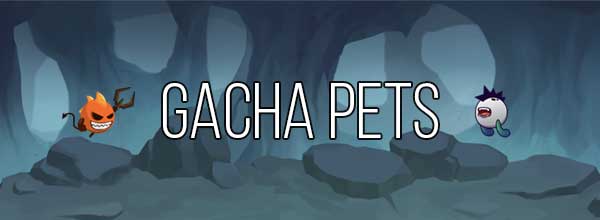 Gacha Pets Released